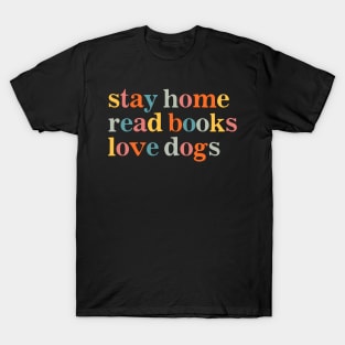 Stay Home Read Books Love Dogs Vintage T-Shirt